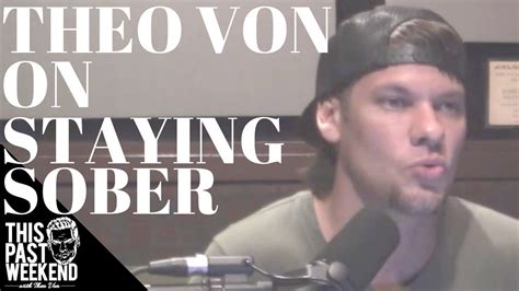 Theo von sober - Jun 20, 2022 · Theo Von’s Best Sobriety Advice — To get the most out of meetings, sober-comedian Theo Von relies on this classic piece of advice. 